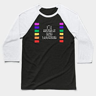 Single and looking Baseball T-Shirt